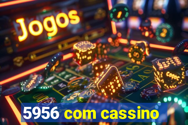 5956 com cassino